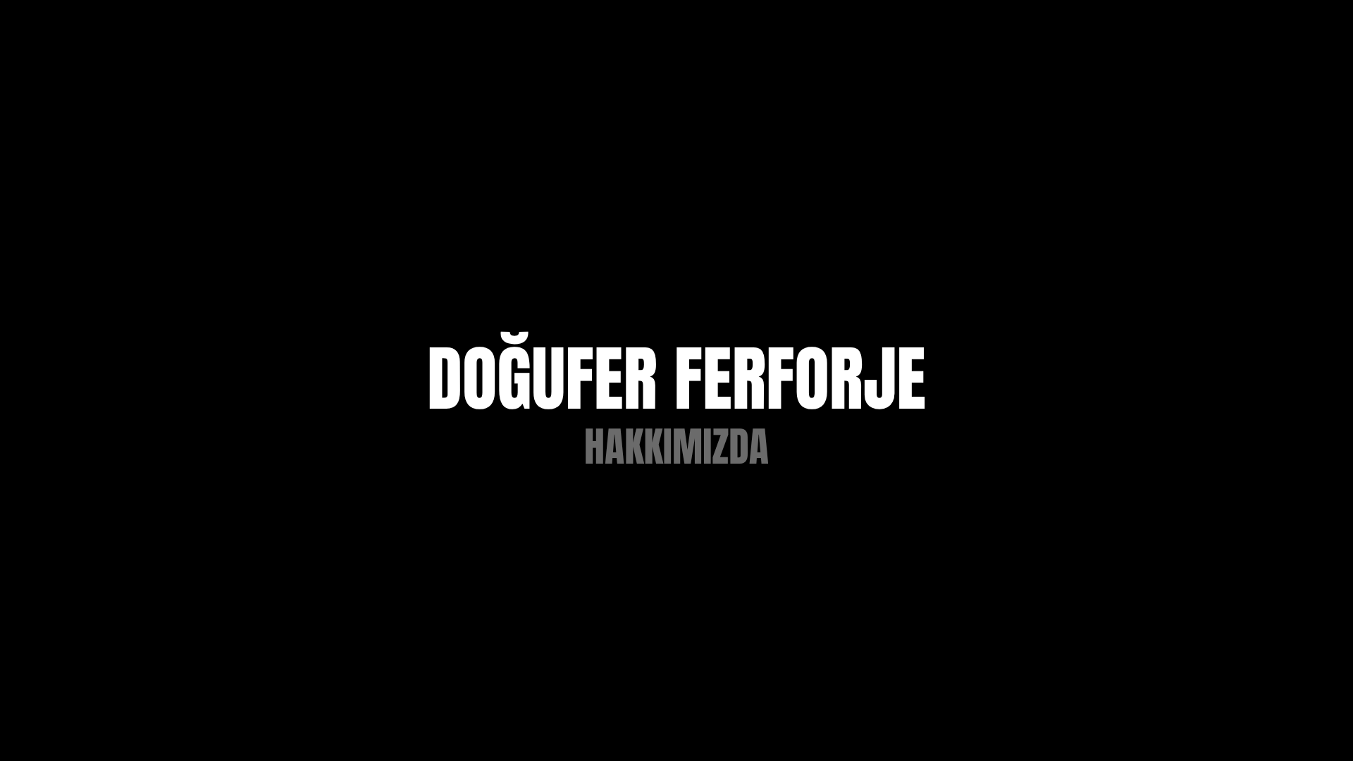 Doğufer Ferforje Hakkında
